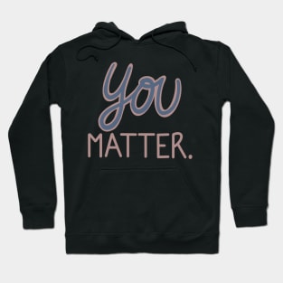 You Matter pink/blue Hoodie